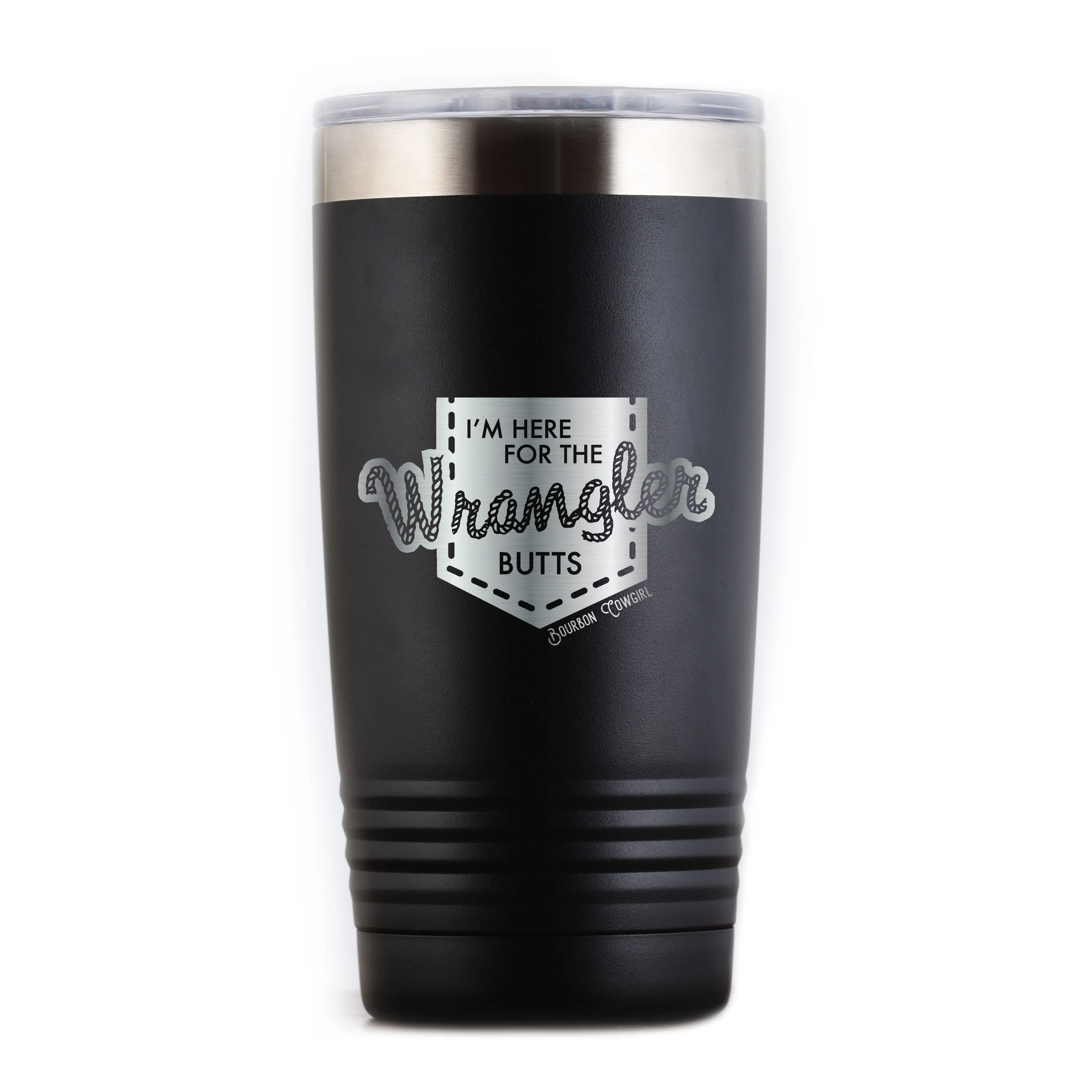 I'm Here for the Wrangler Butts Travel Tumbler