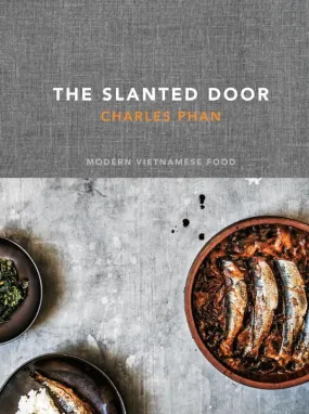 The Slanted Door: Modern Vietnamese Food